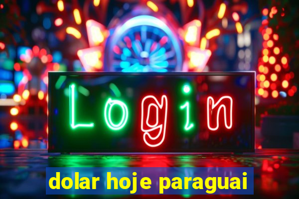 dolar hoje paraguai